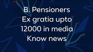 B Pensioners Ex Gratia  on social media Amount [upl. by Lucien693]