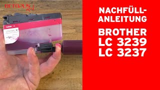 Nachfüllanleitung Brother LC3239 LC3237 mit Refilltinte und Chip Reset [upl. by Arianie]