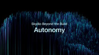 Skydio X10  Autonomy  Beyond the Build [upl. by Cowen]