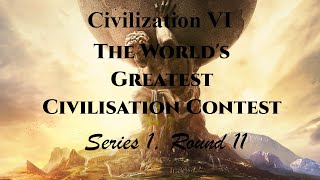 THE SEMIFINALS The Worlds Greatest Civilisation Challenge  Series 1 Round 11 Civilization VI [upl. by Eltrym]