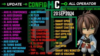 UPDATE CONFIG HC  AXIS GAME XL INDOSAT TELKOMSEL BYU SMARTFREN  20 SEP 2024 [upl. by Silverts]