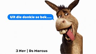 Uit die donkie se bek  Ds Marcus [upl. by Lucrece]