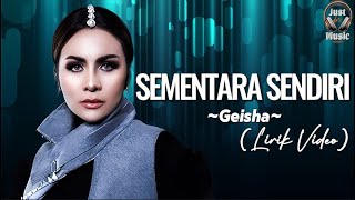 Sementara Sendiri  Geisha Lirik Video♫ [upl. by Nnarefinnej]