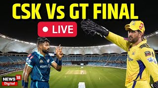 IPL 2023 Final Match Live  CSK Vs GT LIVE Final  MS Dhoni  Hardik Pandya  IPL LIVE News [upl. by Aicilaanna]