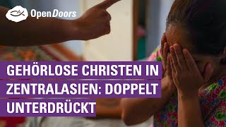 Gehörlose Christen in Zentralasien Doppelt unterdrückt [upl. by Elrae155]