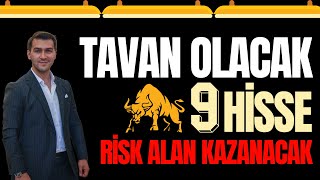 RİSK ALAN KAZANACAK TAVAN OLACAK 9 HİSSE [upl. by Neelsaj399]