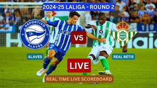 Alaves Vs Real Betis LIVE Score UPDATE Today 202425 LaLiga Soccer Football Match Aug 25 2024 [upl. by Nlyak]