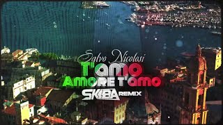 Salvo Nicolosi  Tamo amore tamo DJ SKIBA REMIX [upl. by Seroled785]