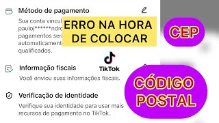 100 Garantido  Erro de Cep Código Postal na hora de fazer a monetização do TikTok [upl. by Hales]