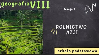 Geografia 8 Lekcja 3  Rolnictwo Azji [upl. by Abdulla798]