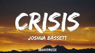 Joshua Bassett  Crisis Lyrics [upl. by Asha62]