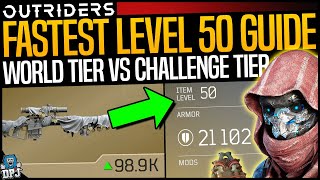 Outriders FASTEST WAY TO LEVEL 50 GEAR  World Tier Vs Challenge Tier Expeditions  End Game Guide [upl. by Hsetih]