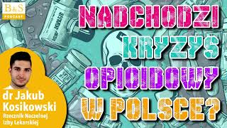 Czy Polsce grozi kryzys opioidowy   dr Jakub Kosikowski [upl. by Hegarty97]