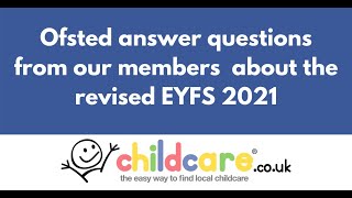 Ofsted answer our questions about the revised EYFS [upl. by Hamrnand]