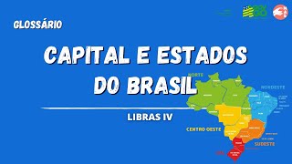 GLOSSÁRIO  CAPITAL E ESTADOS DO BRASIL  LIBRAS IV [upl. by Dubenko]