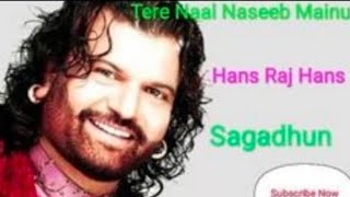 Tere Naal Nasib Menu Zindagi Da Sath Ve Song  Hans Raj Hans  Latest Punjabi Songs 2022 [upl. by Esenwahs]