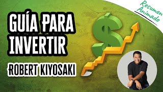 Guía Para Invertir por Robert Kiyosaki  Resúmenes Animados [upl. by Oralle883]