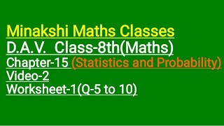 DAV Class8Maths Chapter15Statistics and Probability Video2 Worksheet1Q5 to 10 [upl. by Aneev]