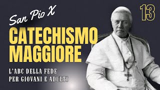 CATECHISMO MAGGIORE  tredicesima puntata [upl. by Teplitz]