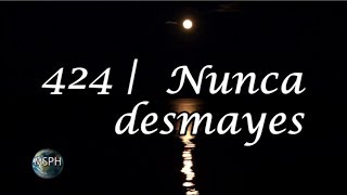 HA62  Himno 424  Nunca desmayes [upl. by Secundas680]