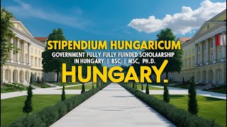 Stipendium Hungaricum Government FULLY FUNDED scholarship in Hungary  BSC MSC PhD [upl. by Blair121]