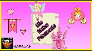 Die kleine Prinzessin  Kostenlos Kinderhörbücher anhören  Einschlafgeschichten [upl. by Ashjian589]