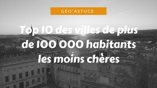 Voici les 10 grandes villes où le logement est le MOINS CHER   Géoastuce [upl. by Wilek]