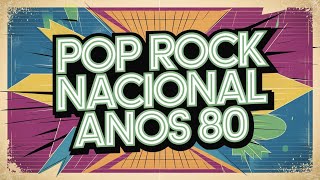 Top 10 Pop Rock Nacional Anos 80  Os Sucessos que Agitaram o Brasil [upl. by Navada561]