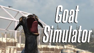 THE LEGACY OF THE GOAT  Goat Simulator [upl. by Nosbig]