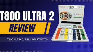 T800 Ultra 2 Smartwatch 7 IN 1 Review t800ultra smartwatch [upl. by Airdnek]