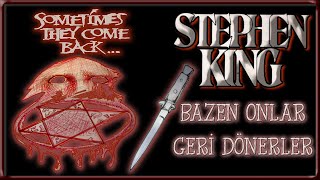 Bazen Onlar Geri Dönerler  STEPHEN KING [upl. by Cerell165]