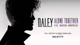 Daley  Alone Together Feat Marsha Ambrosius [upl. by Nosnar353]