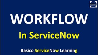 How to Create a WORKFLOW in ServiceNow  Workflow Basic Concepts  ServiceNow Training Videos [upl. by Talbert424]