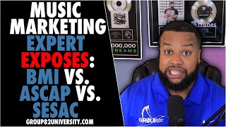 Music Marketing Expert Exposes BMI vs ASCAP vs SESAC [upl. by Aisenet]