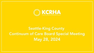 Seattle  King County Continuum of Care Board Special Meeting  May 28 2024 [upl. by Yci]