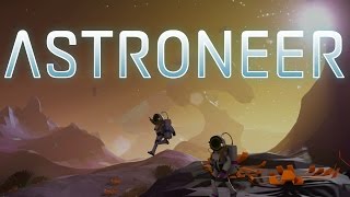 Astroneer  Absolutely Stellar [upl. by Lauhsoj]