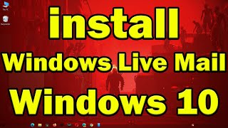 How to Install Windows Live Mail on Windows 10 [upl. by Arehahs]