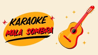 MALA SOMBRA KARAOKE [upl. by Asiluy]