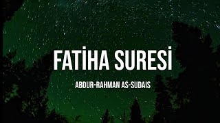 Fatiha Suresi  AbdurRahman AsSudais [upl. by Otaner]