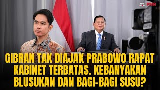 GIBRAN TAK DIAJAK PRABOWO RAPAT KABINET TERBATAS KEBANYAKAN BLUSUKAN amp BAGI SUSU  OTR Eps 784 [upl. by Haleelahk615]