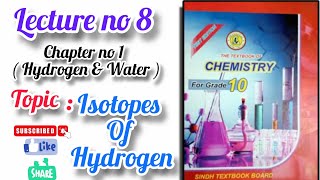 Chemistry For Class 10 CH  01  Hydrogen amp Water  Isotopes Of Hydrogen Sindh Board Lecture [upl. by Ahsieka]