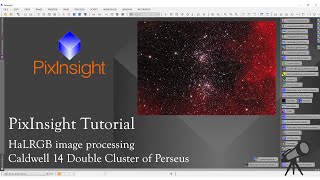 PixInsight Tutorial  HaLRGB image processing of Caldwell 14 Double Cluster of Perseus [upl. by Tony]