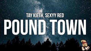 Sexyy Red amp Tay Kieth  Pound Town Lyrics “I’m out of town thugging” [upl. by Nylsoj]