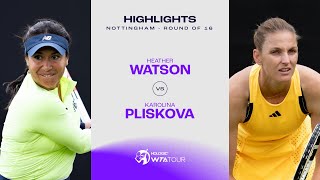 Heather Watson vs Karolina Pliskova  2024 Nottingham Round of 16  WTA Match Highlights [upl. by Nosmas]