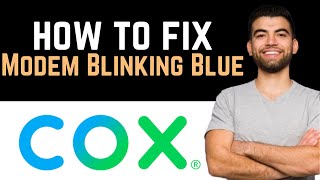 ✅ How To Fix Cox Modem Blinking Blue Full Guide [upl. by Dimah332]