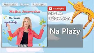 12 Majka Jeżowska  Na Plaży [upl. by Ynnal]