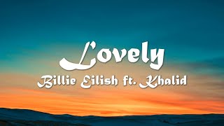 Billie Eilish  lovely Lyrics ft Khalid [upl. by Edris]