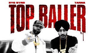 TOP BALLER FULL AUDIO  Tarna  Byg Byrd  New Punjabi Songs 2024  BrownBoysForever [upl. by Domela]