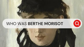 Berthe Morisot Historys Forgotten Impressionist  Behind the Masterpiece [upl. by Enerak567]