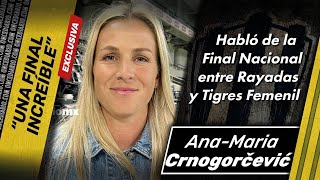 AnaMaria Crnogorčević habló sobre la Final Nacional Femenil  ONCE Diario [upl. by Roselle]